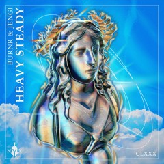 BURNR & Jengi - Heavy Steady
