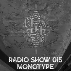NOWN Radio Show 015 - Monotype