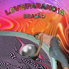 Love/paranoia - Tame Impala (  BRASÃO REMIX )