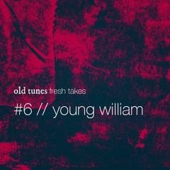 Episode #6 - Young William