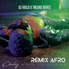 Dj Vielo X Taliixo Beatz - Chily - San Pellegrino Remix Afro
