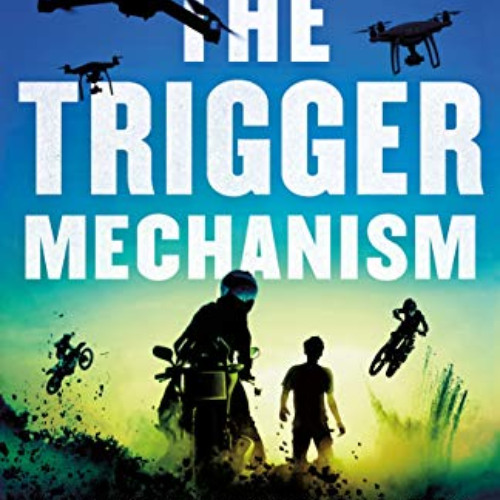 [GET] EPUB 📭 The Trigger Mechanism (The Camp Valor Series Book 2) by  Scott McEwen &