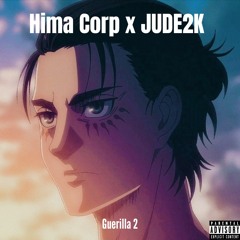 HIMA CORP X JUDE2K - GUERILLA 2
