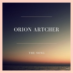 Orion Artcher - The song