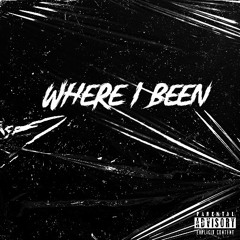 where i been