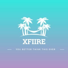xFiire - You Better Think This Over (205bpm) [MASTER]