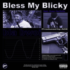 Bless My Blicky X Guap Carticiio(prod.ACE)
