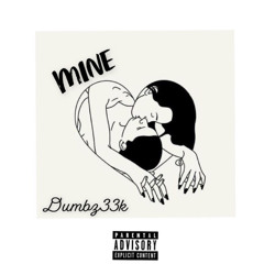 Mines (feat. Dumbz33k)