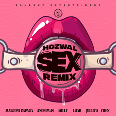 Sex (Remix) [feat. Marconi Impara, Anonimus, Milly, Luar, Juliito & Chen]