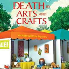 FREE PDF 📪 Death by Arts and Crafts (An Abby McCree Mystery Book 6) by  Alexis Morga