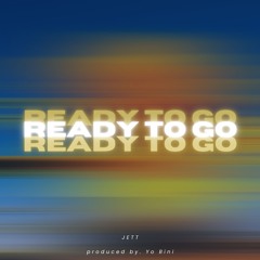 READY TO GO (Prod. by YO BINI)