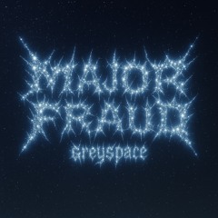 MAJOR FRAUD (greyspace)