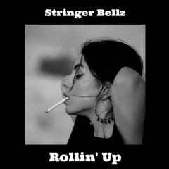 Rollin' Up by Stringer Bellz