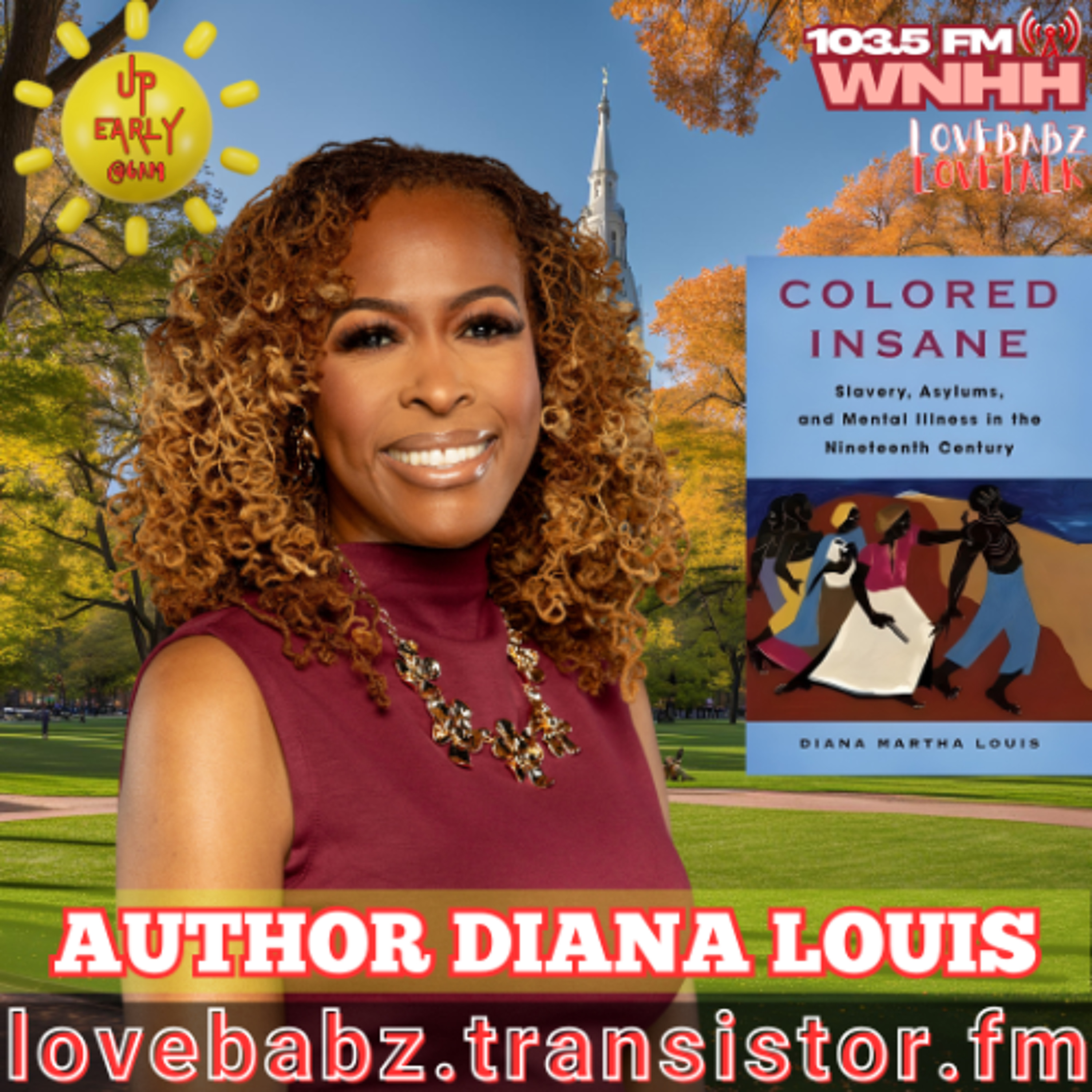 Up Early! Lovebabz Lovetalk Welcomes author, Diana Louis and her new book, “Colored Insane" episode artwork