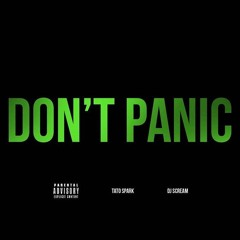 Don't Panic ft. DJ Scream (Prod. Tobi Aitch)