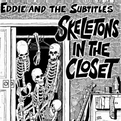EDDIE AND THE SUBTITLES -Skeletons In The Closet-  LP - 03 American Society