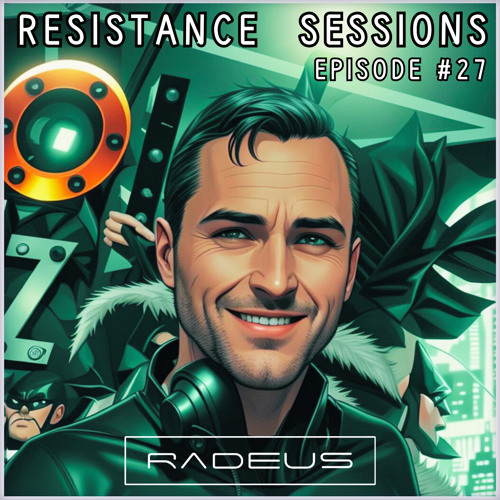 RESISTANCE SESSIONS #27 - Mixed by Radeus