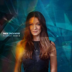 Ines - Taevasse (Planeet Remix)