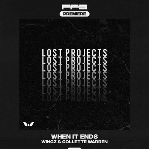 FFS Premiere: Wingz & Collette Warren — When It Ends