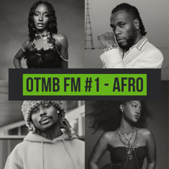 OTMB FM #1 - Afro (2025 Afrobeats Mix) (ft. Asake, Burna Boy, Ayra Starr, Tems & more)