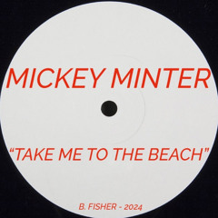 Mickey Minter- Take Me To The Beach (2024) (Edit).m4a