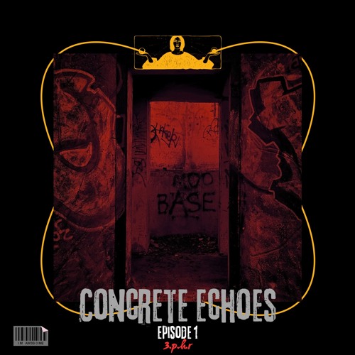 Concrete Echoes (Episode 1) - 3.P.H.R