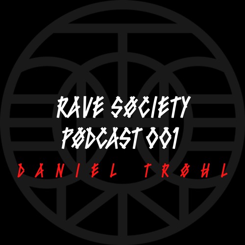 Daniel Trohl // Rave Søciety Pødcast #1