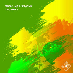 SERGE:OK & Purple Hat - Your Control (Original Mix)