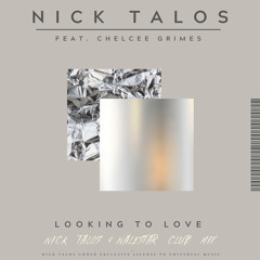 Looking To Love (Nick Talos & Nalestar Club Mix) [feat. Chelcee Grimes]