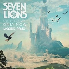 Seven Lions - Only Now ft. Tyler Graves (Maysikk Remix)