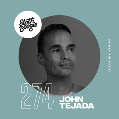 Slothboogie Guestmix #274 - John Tejada