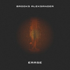 BROOKS ALEKSANDER - ERASE