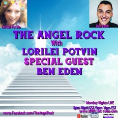 The Angel Rock With Lorilei Potvin & Guest Ben Eden