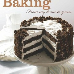 Epub✔ Baking: From My Home to Yours