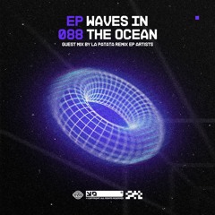Waves In The Ocean EP088 w/ La Patata Remix EP Artists
