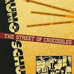 [PDF READ ONLINE] The Street of Crocodiles BY Bruno Schulz