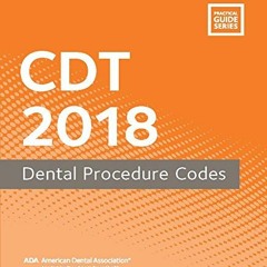 READ [KINDLE PDF EBOOK EPUB] CDT 2018: Dental Procedure Codes (Practical Guide) by  A