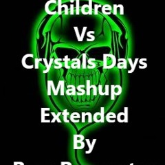Children  Vs Crystals Days Mashup Extended.mp3