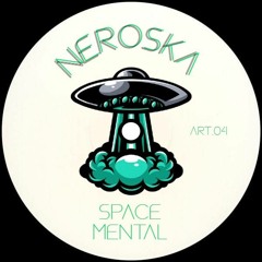 Neröska - SPACE MENTAL (ART.04)