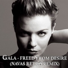 GALA, NAVAS - Freed From Desire (NAVAS Retro Remix)[Download Free]