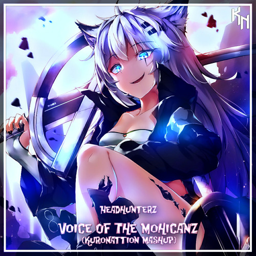 Headhunterz - Voice Of The Mohicanz (KuroNattion Mashup)