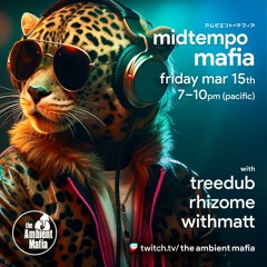 Midtempo Mafia (3/15/24) with Treedub, Rhizome, and WithMatt