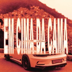 EM CIMA DA CAMA (Slowed)