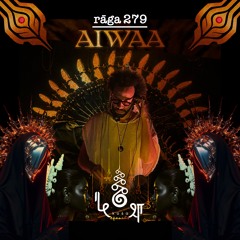 rāga 279 • AIWAA • 2025