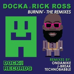 Docka ft. Rick Ross - Burnin' - J-Break remix