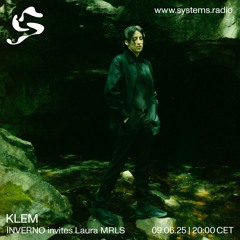 KLEM on Systems Radio - episode 1 -  INVERNO invites LAURA MRLS [09-06-2025]