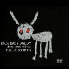 Drake - Rich Baby Daddy (MYL11E BOOTLEG) [500 Follower Free Download]