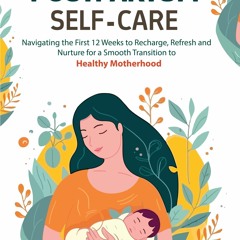 free read Happy Mama Postpartum Self-Care: Navigating the First 12 Weeks to Recharge,