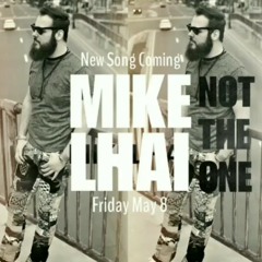 Mike Lhai - Not The One