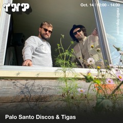 Palo Santo Discos & Tigas @ Radio TNP 14.10.2023
